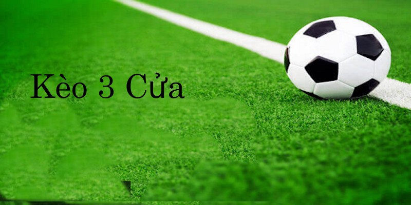 Kèo 3 Cửa Bách Chiến Bách Thắng - Bí Quyết Đầu Tư Thông Minh! Kèo 3 Cửa - Hình Thức Cược Thú Vị Bet Thủ Nên Thử Sức