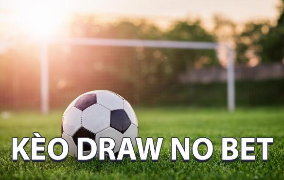 Kèo Draw No Bet - Bí Quyết "Thắng Chắc" cho Dân Cá Độ! Kèo Draw No Bet - Bí Quyết "Thắng Chắc" cho Dân Cá Độ!