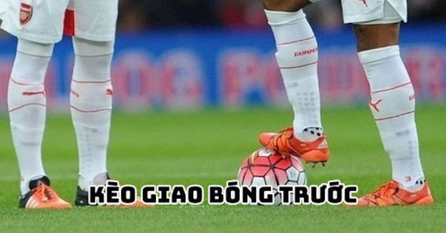 Kèo Giao Bóng Trước - Bí Quyết Chinh Phục Mọi Nhà Cái? Kèo Giao Bóng Trước - Bí Quyết Chinh Phục Mọi Nhà Cái?